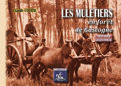 LES MULETIERS EN FORET DE GASCOGNE (VERSION BILINGUE GASCON-FRANCAIS) (9782824003269-front-cover)