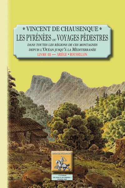LES PYRENEES LIVRE III : ARIEGE, ROUSSILLON (9782824007229-front-cover)