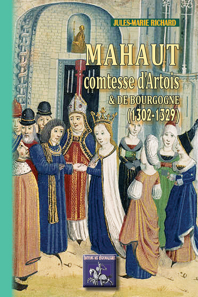 MAHAUT COMTESSE D'ARTOIS ET DE BOURGOGNE 1302 1329 (9782824001630-front-cover)