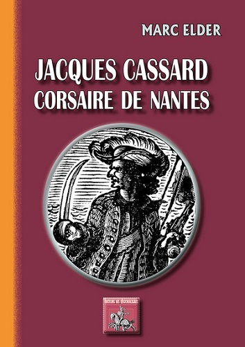 Jacques Cassard - corsaire de Nantes (9782824005942-front-cover)
