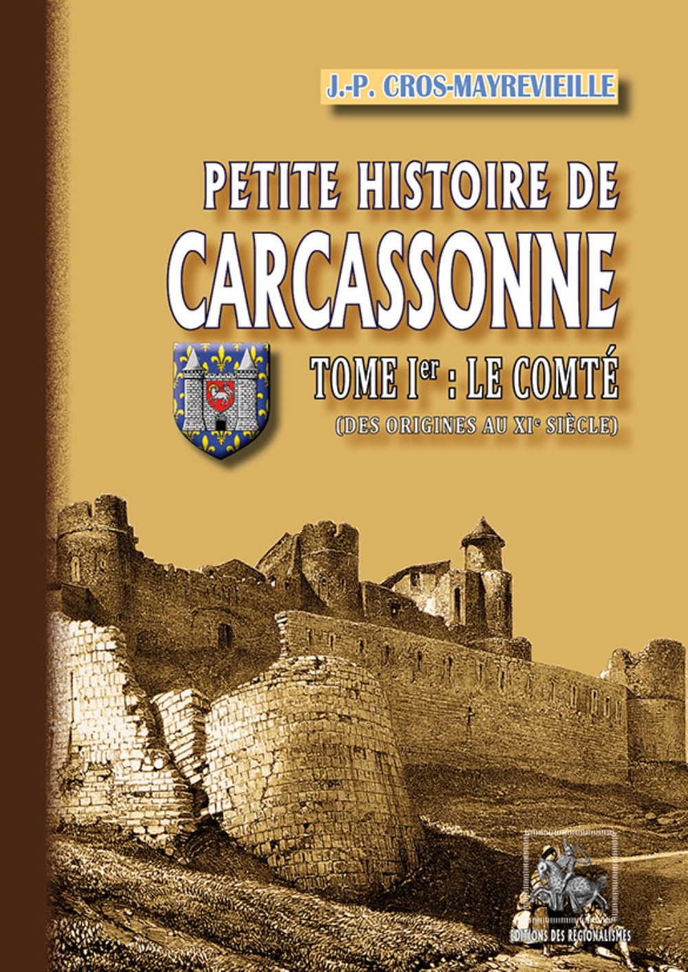 PETITE HISTOIRE DE CARCASSONNE TOME 1ER : LE COMTE (9782824010519-front-cover)