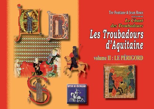 LES TROUBADOURS D'AQUITAINE (VOLUME II : LE PERIGORD) (9782824002101-front-cover)