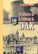 HISTOIRE DE LA COMMUNE DE DAX (9782824002279-front-cover)