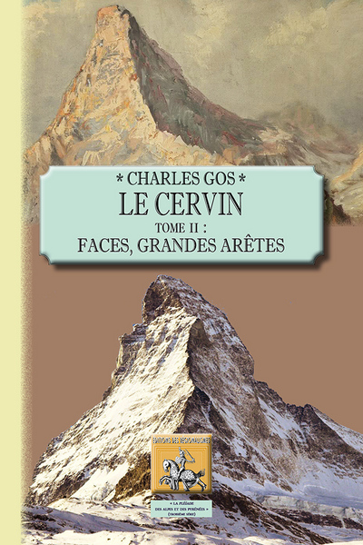 LE CERVIN TOME 2 : FACES, GRANDES ARETES (9782824004822-front-cover)