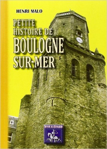 PETITE HISTOIRE DE BOULOGNE-SUR-MER (9782824001906-front-cover)