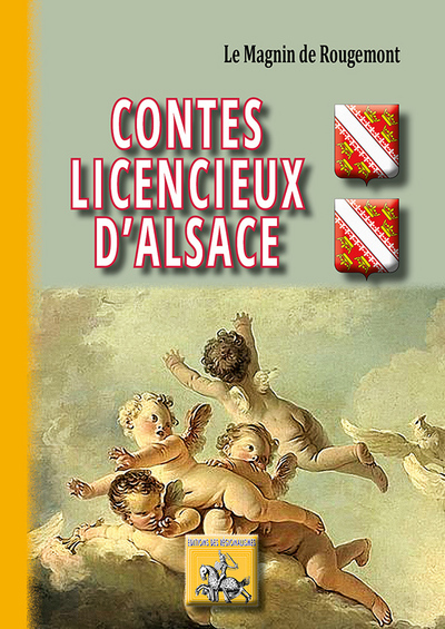Contes licencieux d'Alsace - contributions au folklore érotique, contes, chansons,usages, etc., recueillis aux sources orales (9782824005485-front-cover)