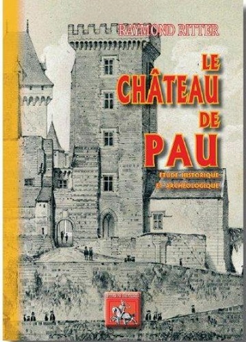 Le château de Pau - étude historique et archéologique (9782824005577-front-cover)