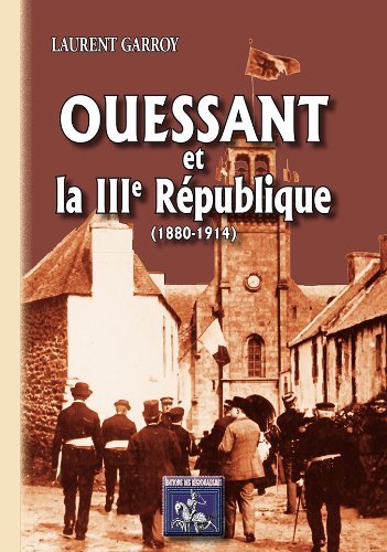 Ouessant et la IIIe République - 1880-1914 (9782824000312-front-cover)