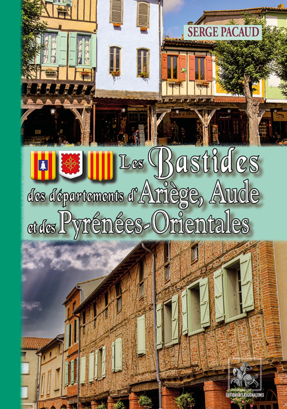 Les bastides des départements d'Ariège, Aude & Pyrénées-Orientales (9782824001708-front-cover)