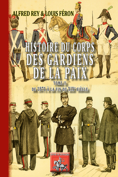 Histoire du corps des gardiens de la paix, De 1871 à la fin du XIXe siècle (9782824005317-front-cover)