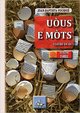 UOUS E MOTS (TEATRE EN OC) (9782824004464-front-cover)