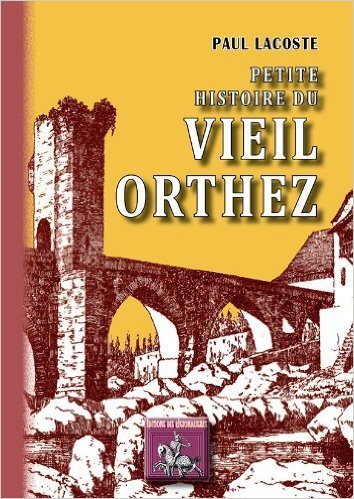 PETITE HISTOIRE DU VIEIL ORTHEZ (9782824000817-front-cover)