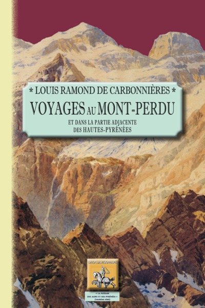 Voyages au Mont-Perdu et dans la partie adjacente des Hautes-Pyrénées (9782824007106-front-cover)