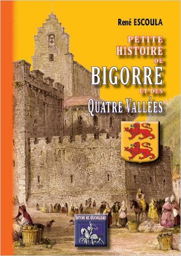PETITE HISTOIRE DE BIGORRE & DES QUATRE-VALLEES (9782824002064-front-cover)