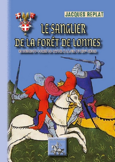 Le sanglier de la forêt de Lonnes - esquisse du comté de Savoie à la fin du XIVe siècle (9782824004754-front-cover)