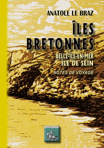 Îles bretonnes - Belle-Île-en-Mer, Sein (9782824002910-front-cover)