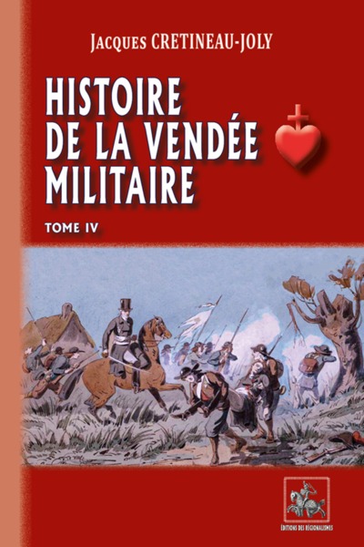 HISTOIRE DE LA VENDEE MILITAIRE TOME IV (9782824010717-front-cover)