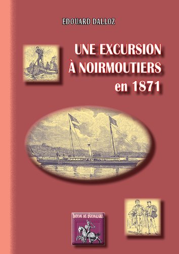 UNE EXCURSION A NOIRMOUTIERS EN 1871 (9782824001524-front-cover)