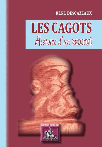LES CAGOTS, HISTOIRE D'UN SECRET (9782824001555-front-cover)