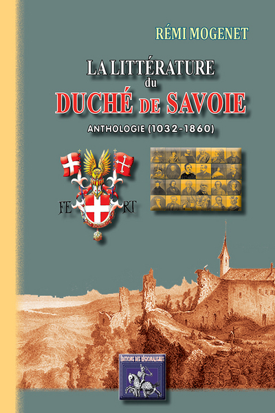 La littérature du duché de Savoie - anthologie, 1032-1860 (9782824000084-front-cover)