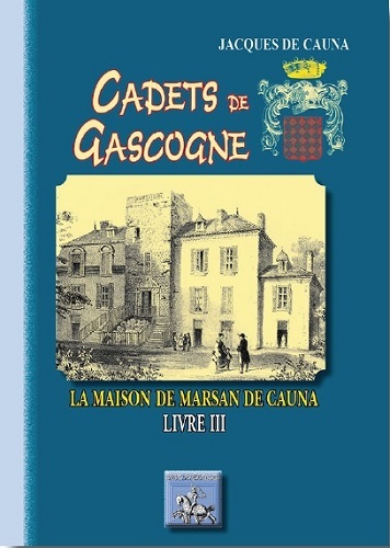 Cadets de Gascogne - la maison de Marsan de Cauna (9782824006147-front-cover)