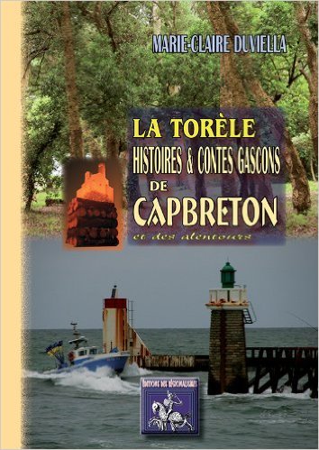 LA TORELE, HISTOIRES & CONTES GASCONS DE CAPBRETON & DES ALENTOURS (9782824002286-front-cover)