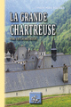 LA GRANDE CHARTREUSE PAR UN CHARTREUX (9782824005454-front-cover)