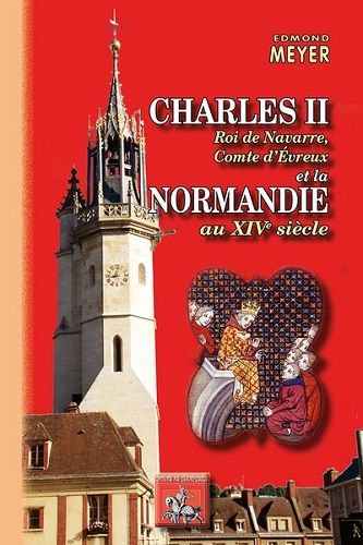 Charles II, roi de Navarre, comte d'Évreux et la Normandie au XIVe siècle (9782824006000-front-cover)
