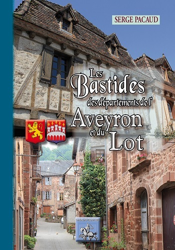 Les bastides des départements de l'Aveyron et du Lot, Ardèche, Cantal, Gard, Lozère (9782824006208-front-cover)