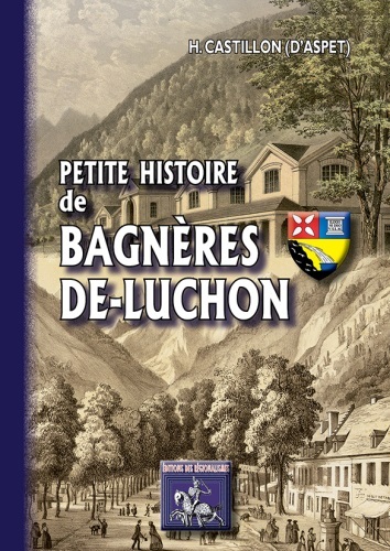 PETITE HISTOIRE DE BAGNERES DE LUCHON (9782824000923-front-cover)