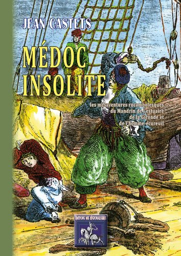 MEDOC INSOLITE (LES MESAVENTURES ROCAMBOLESQUES DU MANDRIN DE L'ESTUAIRE) (9782824002958-front-cover)
