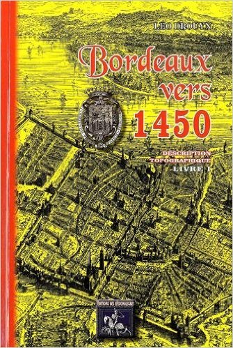 Bordeaux vers 1450 - description topographique (9782824002040-front-cover)