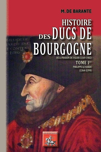 Histoire des ducs de Bourgogne de la maison de Valois, 1304-1482, 1364-1399 (9782824006062-front-cover)