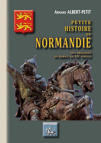 Petite histoire de Normandie - des origines au début du XXe siècle (9782824006024-front-cover)