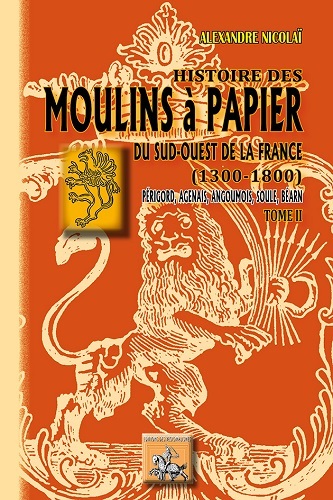 HISTOIRE DES MOULINS A PAPIER DU SUD-OUEST - TOME 2 (9782824007649-front-cover)