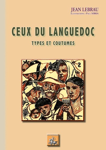 Ceux du Languedoc - types et coutumes (9782824007380-front-cover)