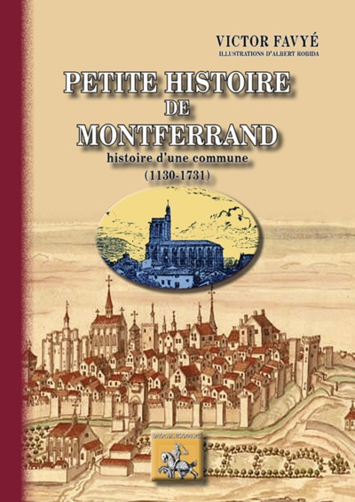 Petite histoire de Montferrand - histoire d'une commune, 1130-1731 (9782824007267-front-cover)