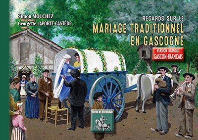 REGARDS SUR LE MARIAGE TRADITIONNEL EN GASCOGNE (9782824002576-front-cover)