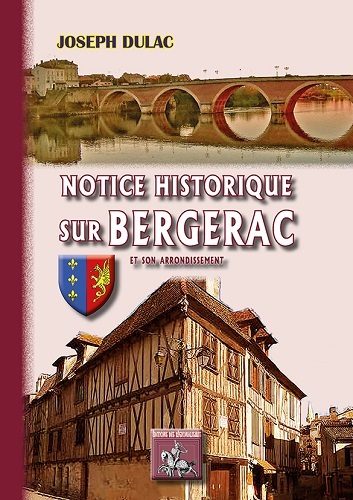 Notice historique sur Bergerac et son arrondissement (9782824007373-front-cover)