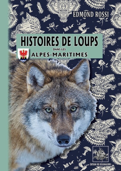 Histoires de loups dans les Alpes-Maritimes (9782824010373-front-cover)