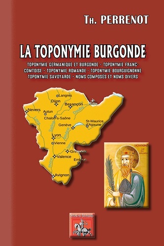 La toponymie burgonde - toponymie germanique et burgonde, toponymie franc-comtoise, toponymie romande, toponymie bourguignon (9782824007601-front-cover)