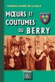 Moeurs et coutumes du Berry (9782824005423-front-cover)