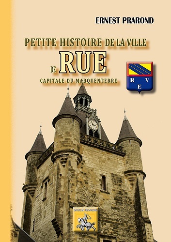 PETITE HISTOIRE DE LA VILLE DE RUE CAPITALE DU MARQUENTERRE (9782824007397-front-cover)