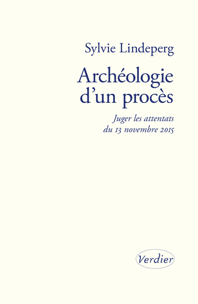 Archéologie d’un procès, Juger les attentats du 13 novembre 2015 (9782378562687-front-cover)