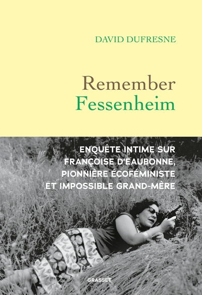 Remember Fessenheim, Enquête intime sur Françoise d'Eaubonne, pionnière éco-féministe et impossible grand-mère (9782246832881-front-cover)
