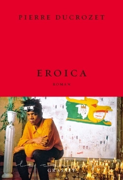 Eroica, roman - collection Le Courage dirigée par Charles Dantzig (9782246857471-front-cover)