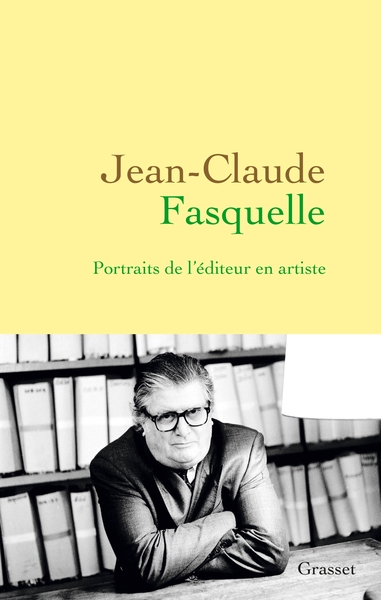 Jean-Claude Fasquelle, Portraits de l'éditeur en artiste (9782246829942-front-cover)