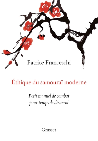 Ethique du samouraï moderne, Petit manuel de combat pour temps de désarroi (9782246817017-front-cover)