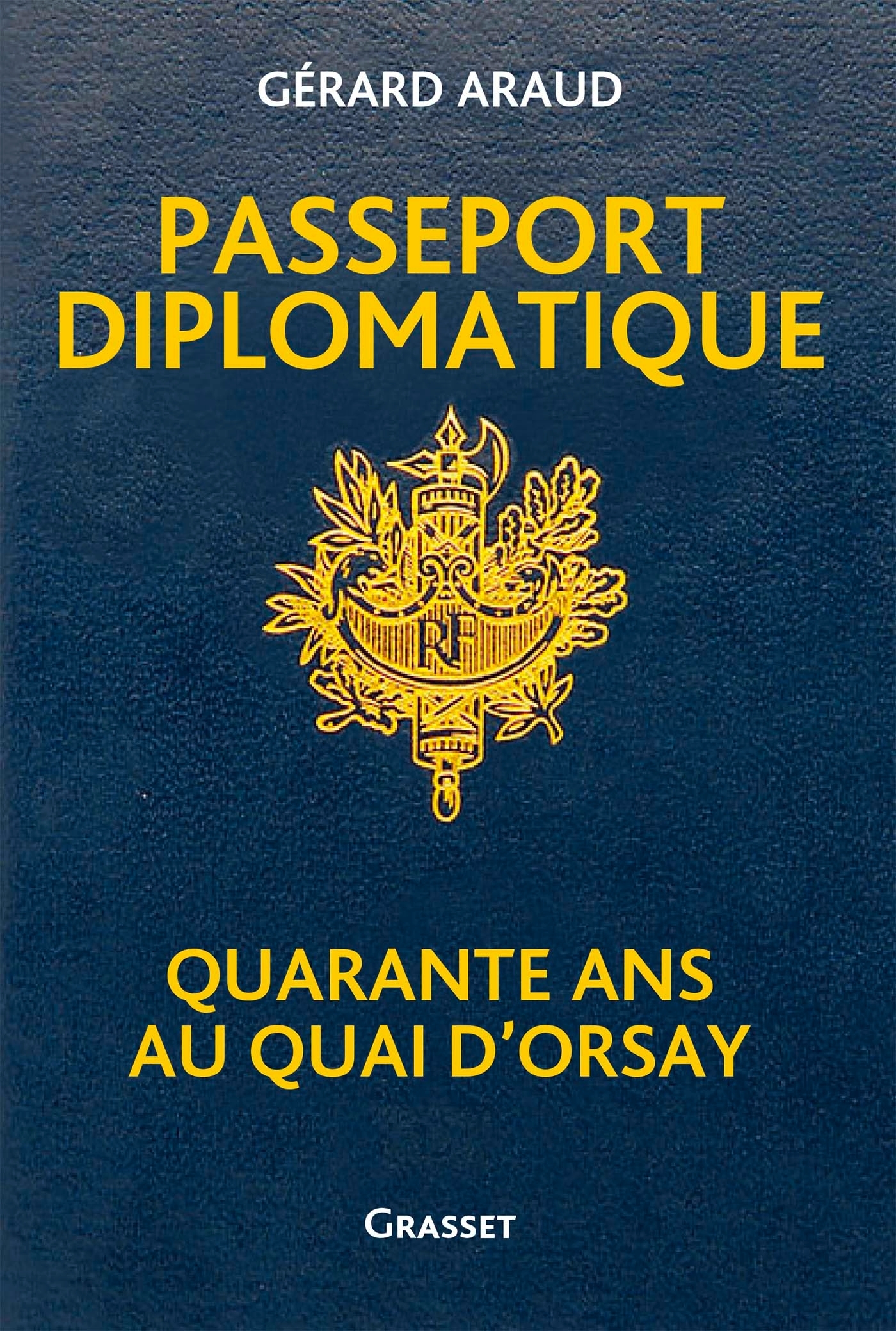 Passeport diplomatique, Quarante ans au Quai d'Orsay (9782246821113-front-cover)