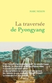 La traversée de Pyongyang (9782246818892-front-cover)